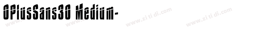 0PlusSans30 Medium字体转换